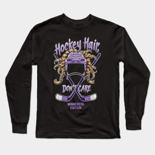 Hockey Hair Don't Care Funny Minnesota Hockey Long Sleeve T-Shirt